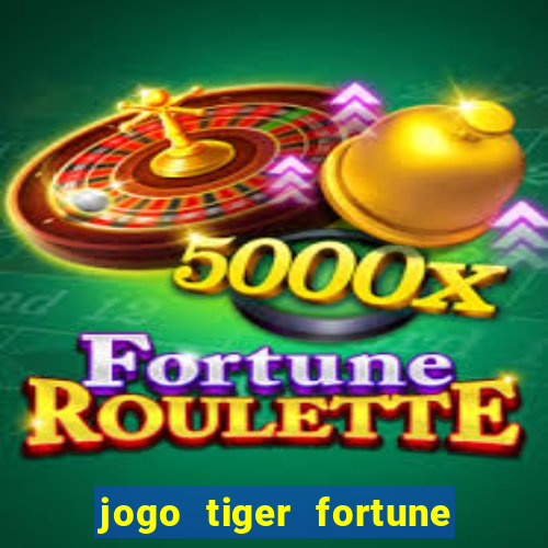 jogo tiger fortune paga mesmo